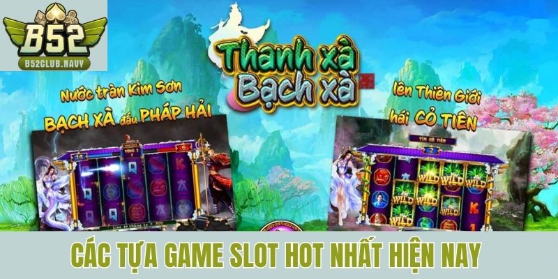 Các tựa game slot hot nhất hiện nay tại sảnh quay hũ 